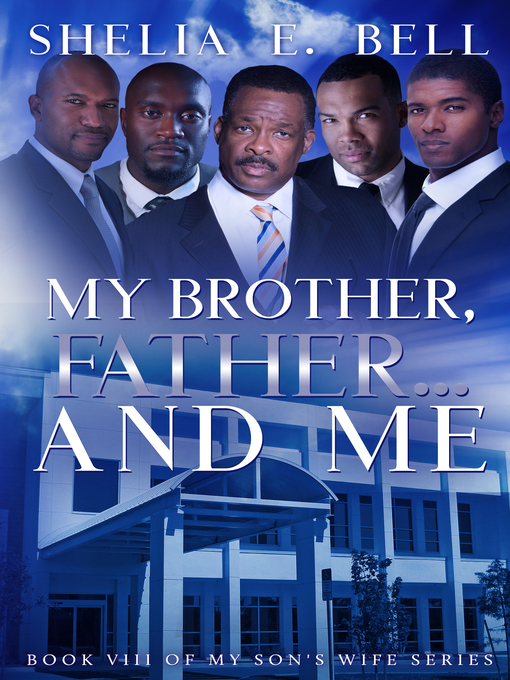 Title details for My Brother, Father...and Me by Shelia E. Bell - Available
